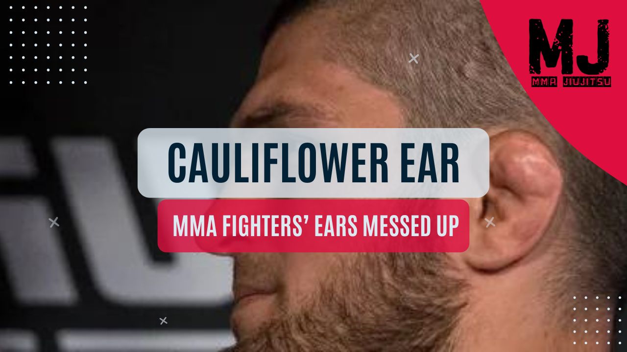 Why Are MMA Fighters’ Ears Messed Up