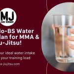 Your No-BS Water Intake Plan for MMA & Jiu-Jitsu!